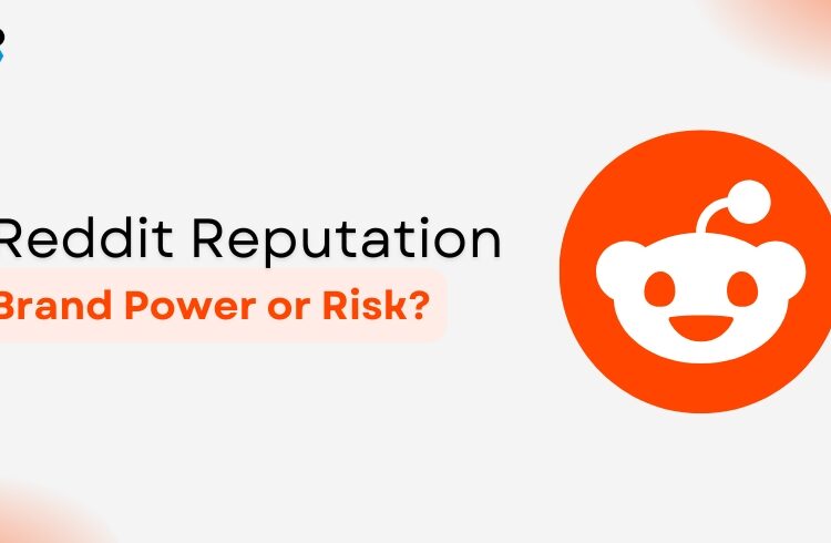 Reddit Reputation Brand Power or Risk