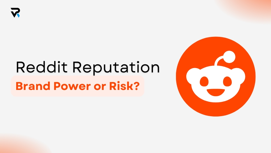 Reddit Reputation Brand Power or Risk